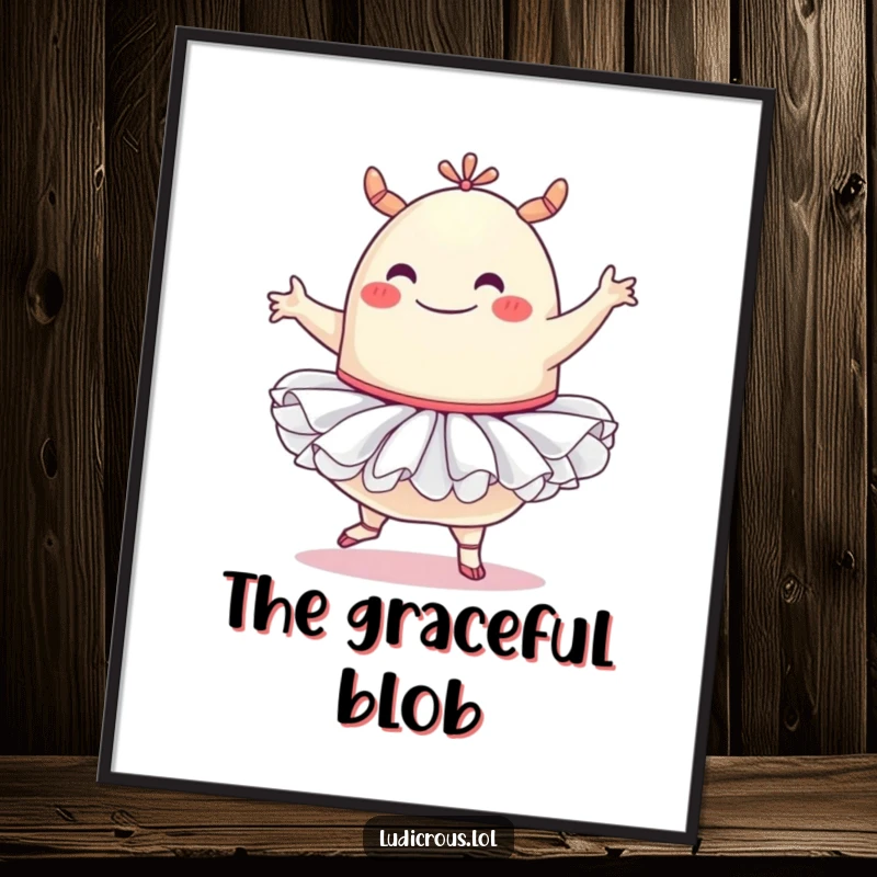 Funny digital art print of a cheerful blob monster wearing a pink tutu and hilariously attempting a ballet pose with a wide, happy smile.
