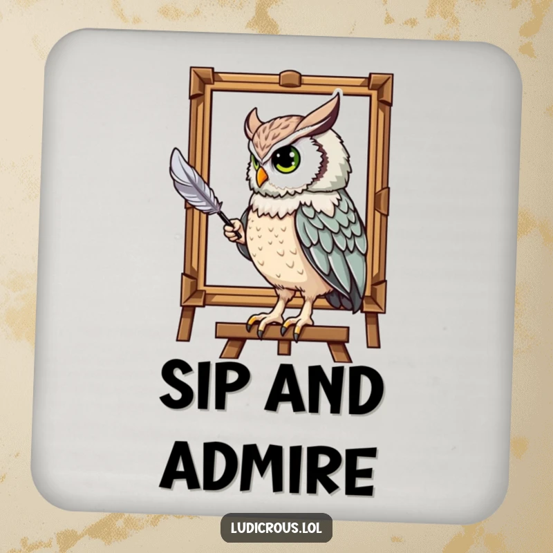 Funny drink coaster with a majestic owl humorously painting a portrait using its tail feather, perfect for artistic and protective decor.