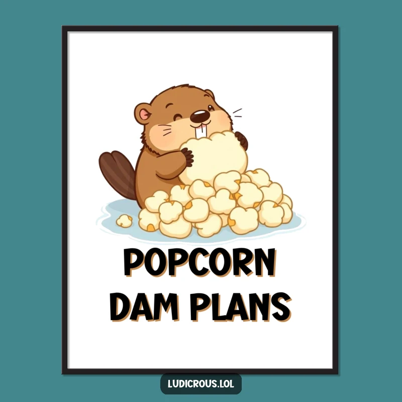 Funny Beaver Popcorn Dam Poster: Hilarious Art for a Quirky Wall Gift