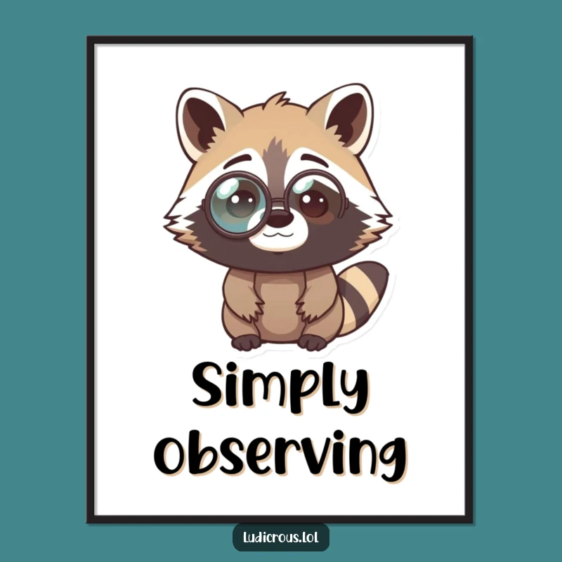 Funny Raccoon Monocle Poster Gift - Perplexed Bandit's Curious Art Display