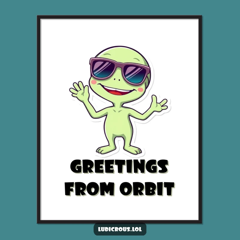 Funny Alien Poster: Giggling Extraterrestrial in Shades, Hilarious Wall Art Gift