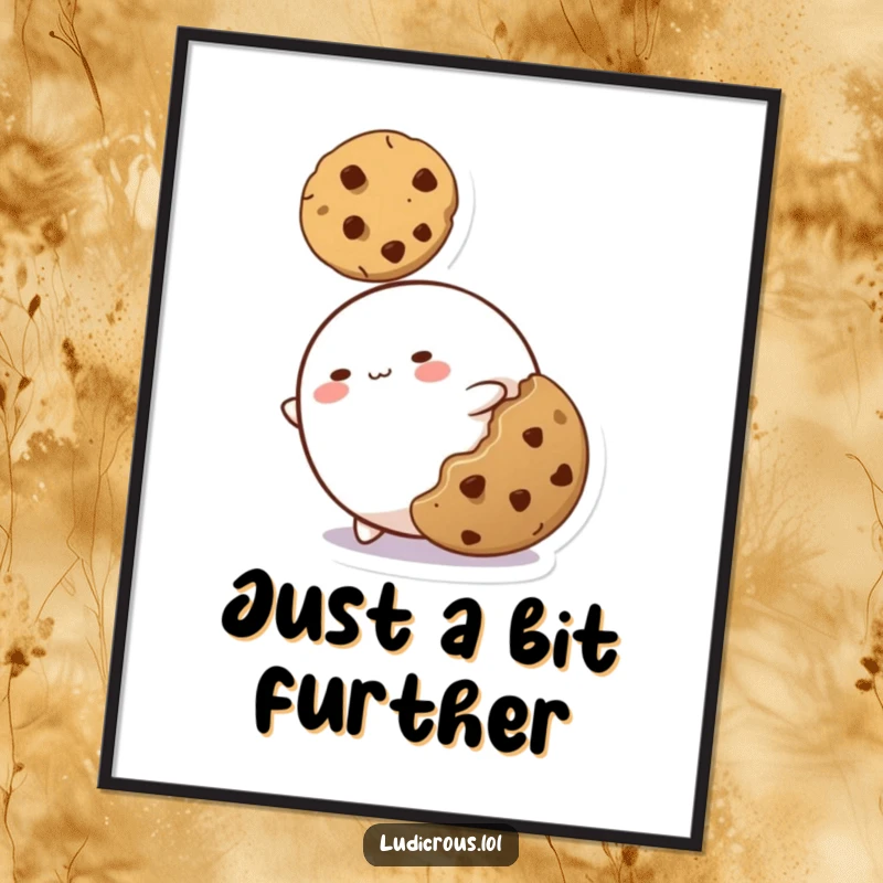 Funny poster art of a silly blob character extending itself to its maximum to get a cookie, depicting humorous effort.
