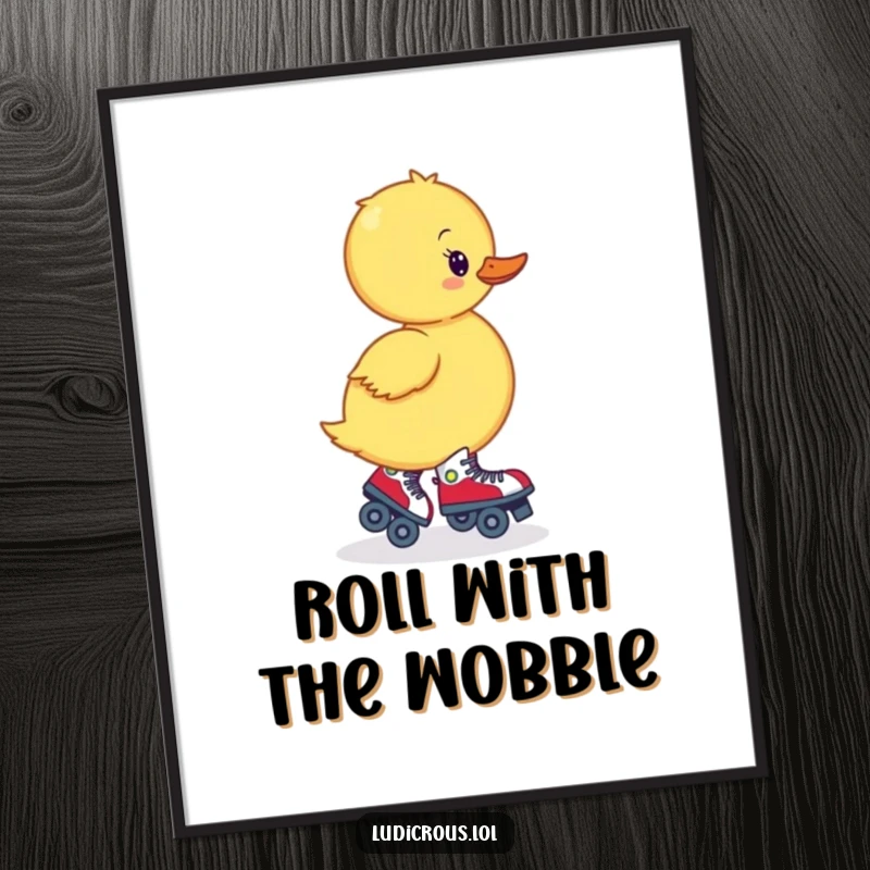 Funny poster art of a wobbly duckling hilariously attempting to roller skate backward, capturing humorous struggle.