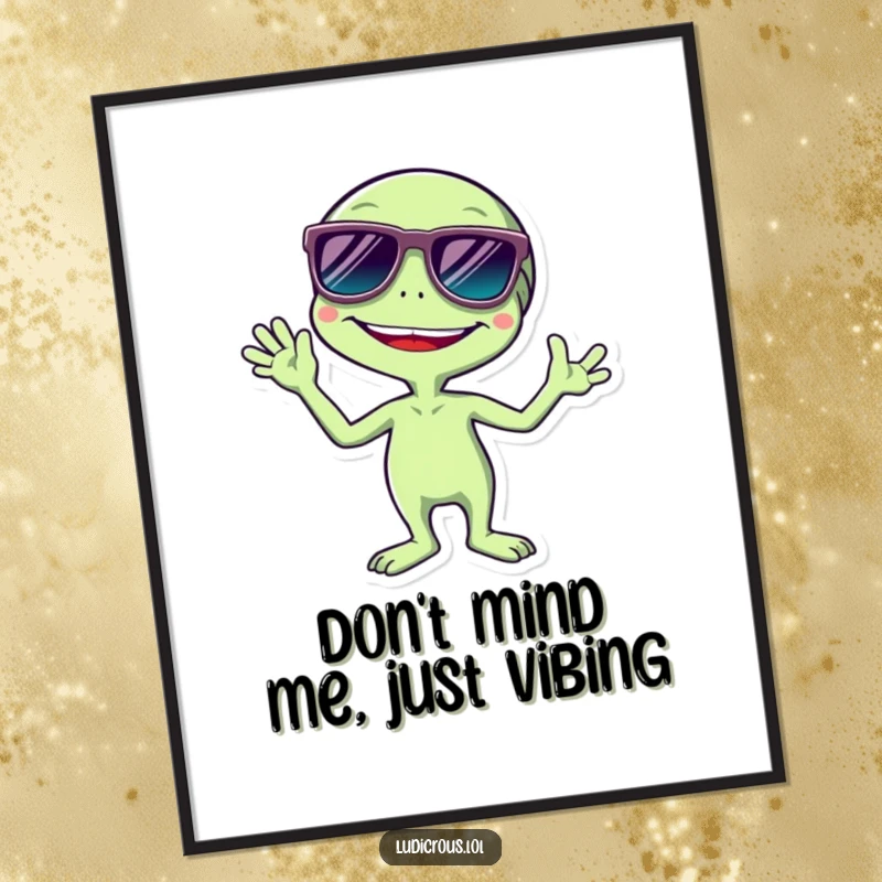 Funny Free Printable wall art of a giggling alien wearing big sunglasses and waving, vibrant cosmic theme.