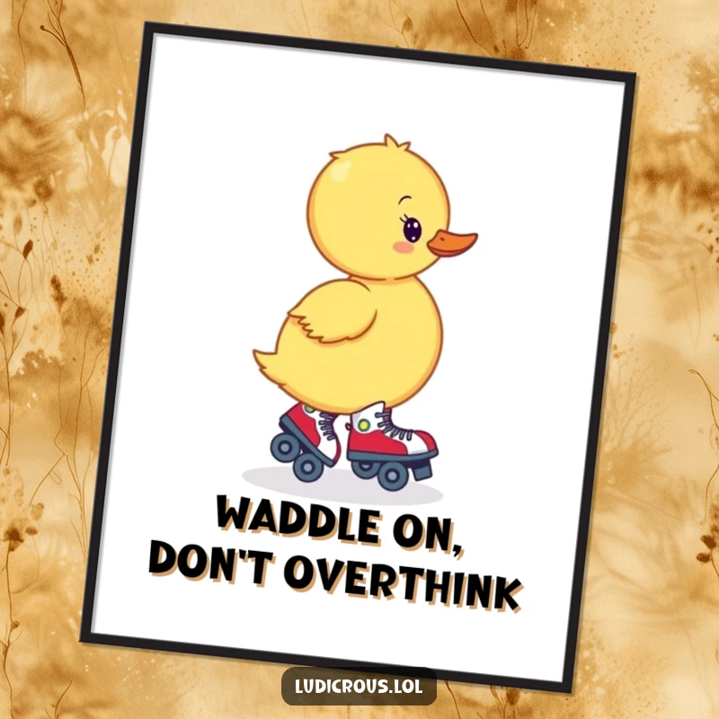 Funny Free Printable Wall Art: A wobbly duckling is hilariously attempting to put on roller skates backward, looking perplexed.