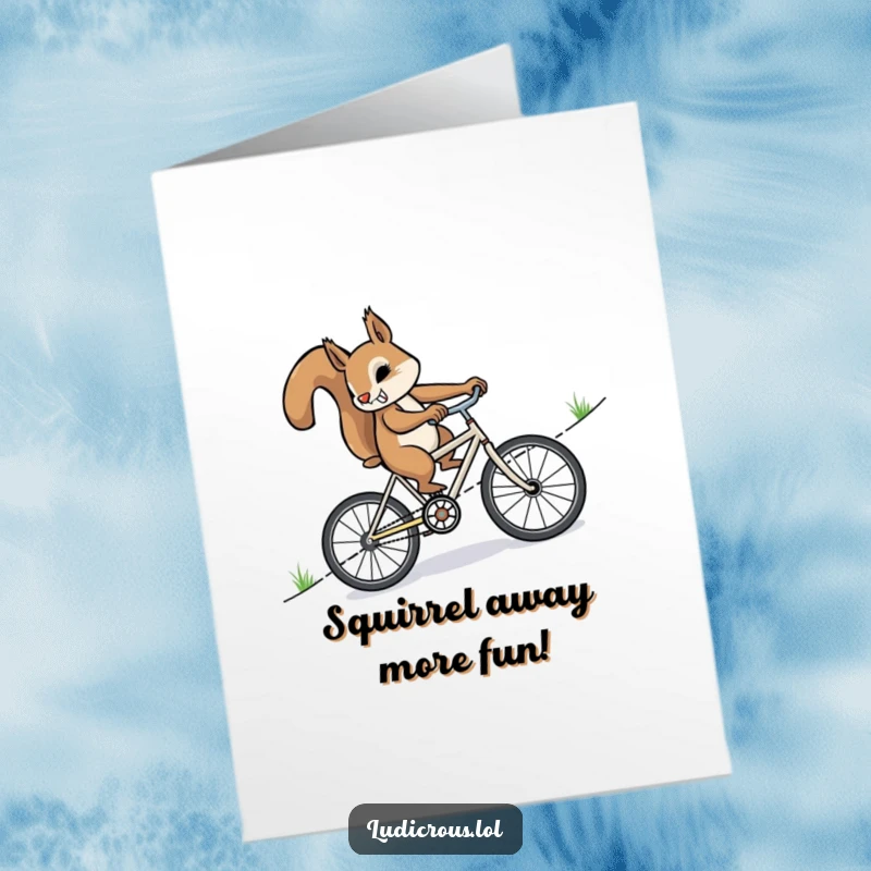 Funny Free Printable Birthday Card: Determined squirrel furiously pedaling a tiny bicycle uphill, conquering any obstacle.
