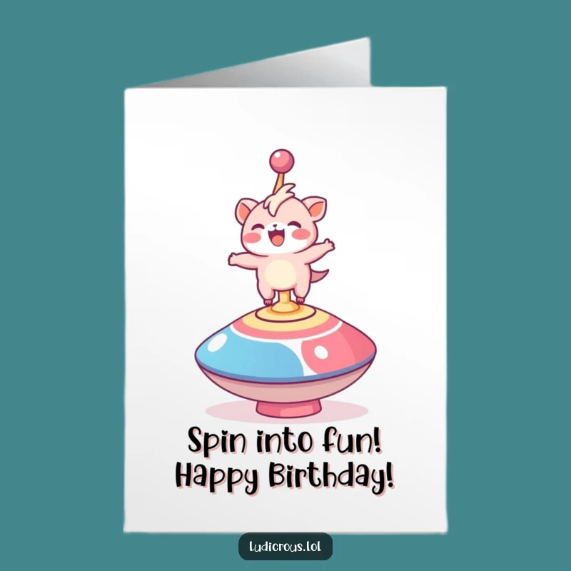 Funny Free Printable Birthday Card: Spinning Top Creature - Hilarious Downloadable Gift