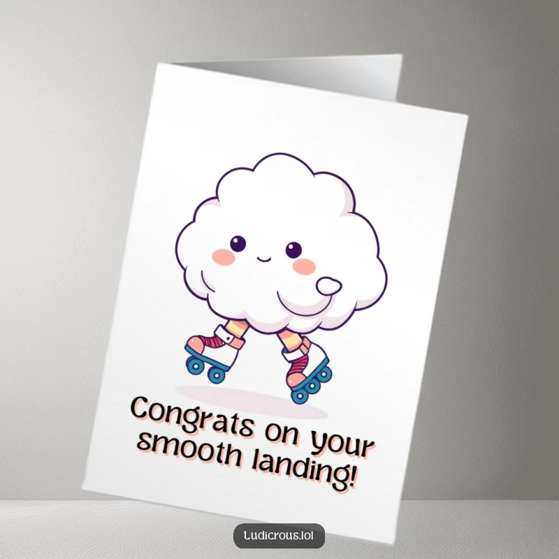 Funny Free Printable Congratulations Card: A fluffy cloud on roller skates wobbles precariously. Downloadable gift.