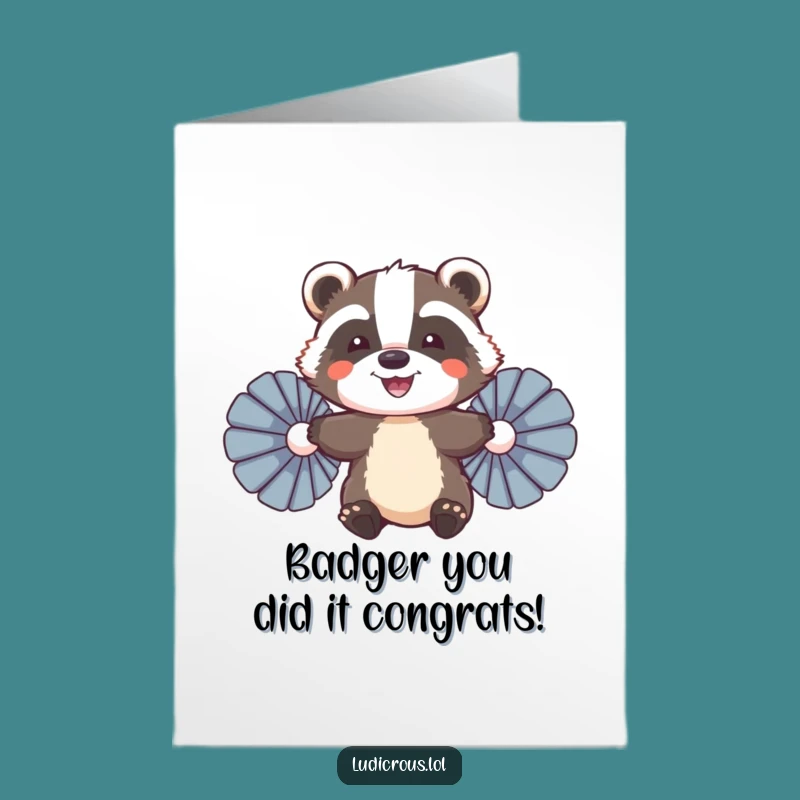Free Printable Funny Badger Feather Fans Congrats Card - Quirky Downloadable Gift