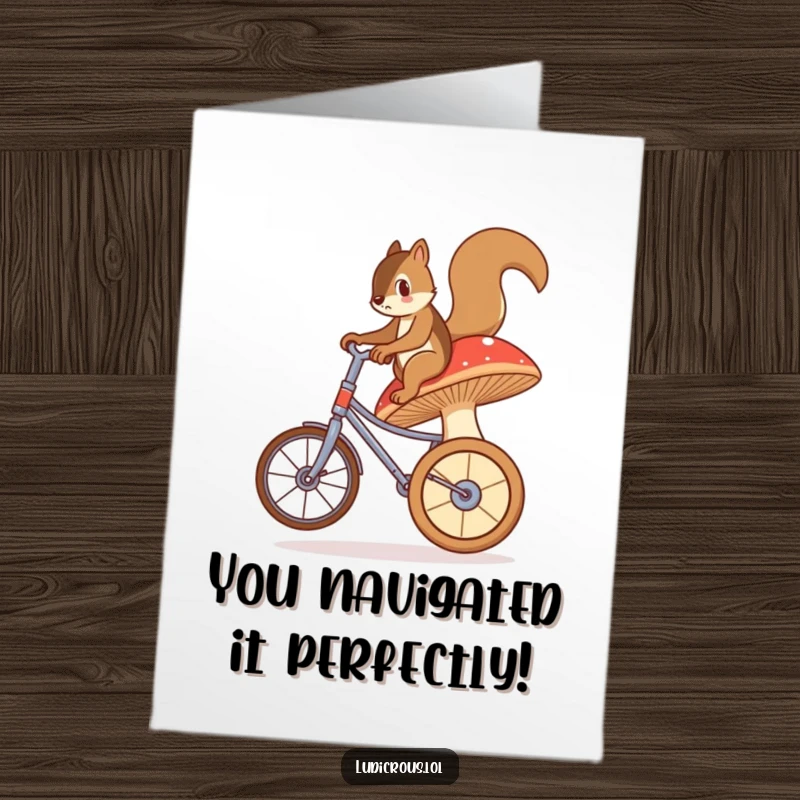Funny Free Printable Congratulations Card: A bewildered squirrel precariously rides a giant, wobbly mushroom like a unicycle, cheering for their achievement.