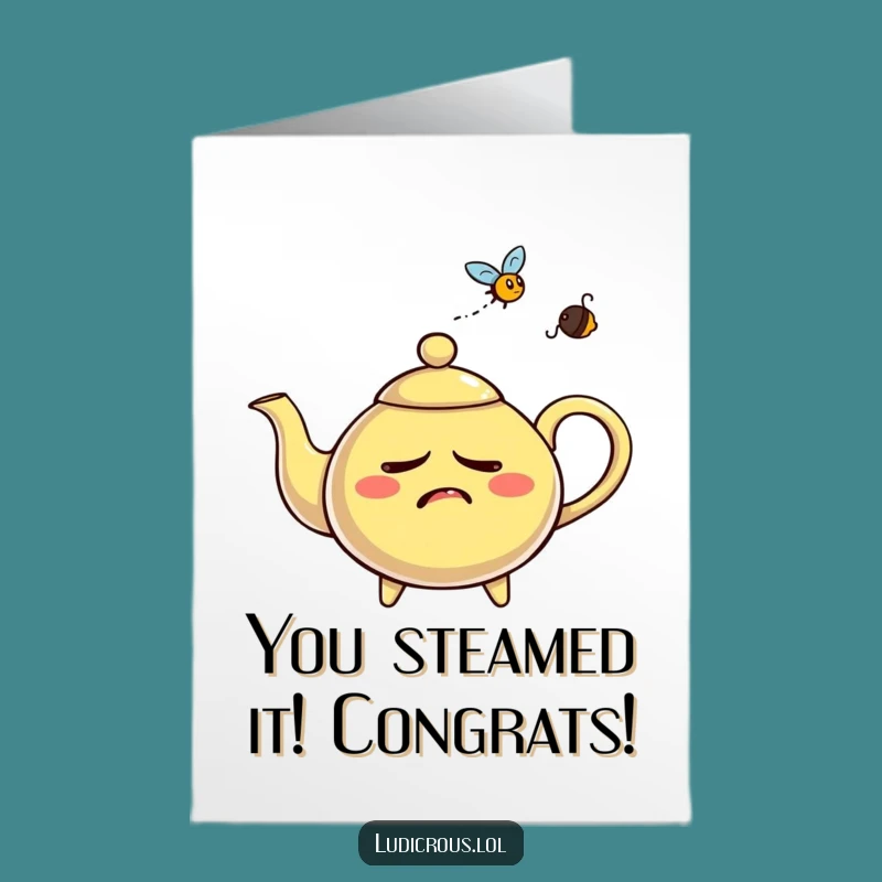 Hilarious Free Printable Congrats Card: Teapot's Steam Fury, Downloadable Celebration