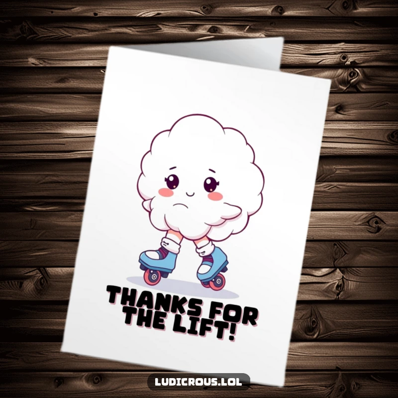 Funny Free Printable Thank You Card: A cloud on roller skates expresses thanks while wobbling. A delightful and funny thank you.