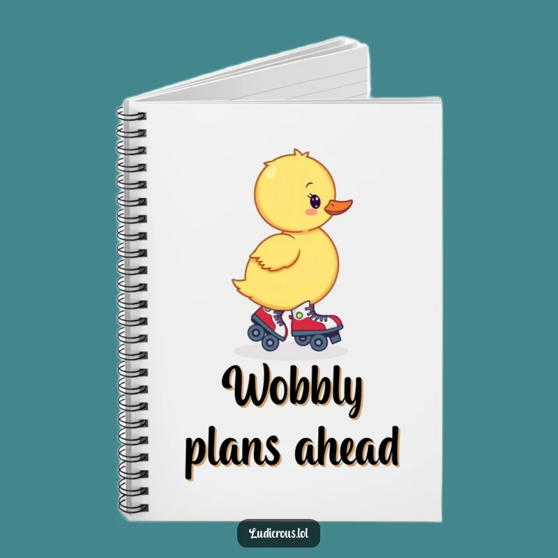 Funny Wobbly Duckling Skates Notebook: Jot Down Your Wobbles with Humor